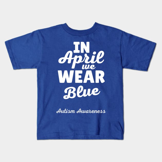 In April We Wear Blue Kids T-Shirt by Illustradise